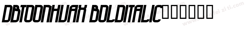 DBToonHuaX BoldItalic字体转换